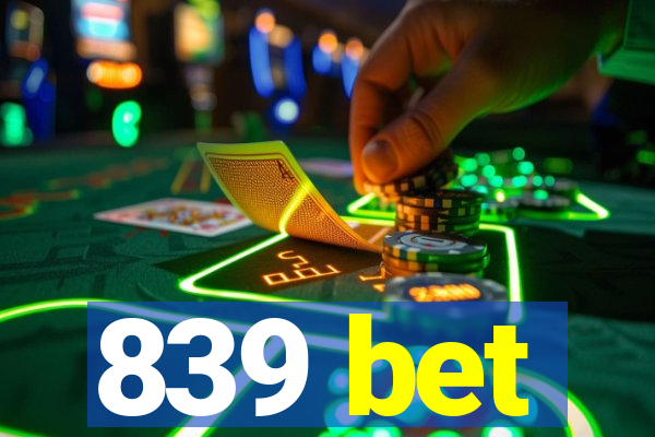 839 bet